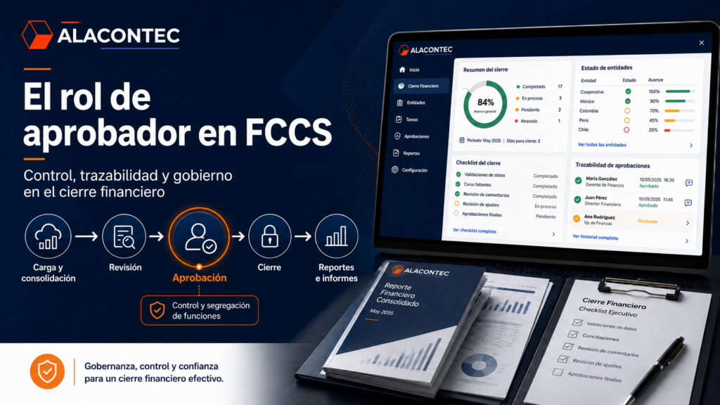 El rol de aprobador en FCCS: control, trazabilidad y gobierno en el cierre financiero con ALACONTEC.