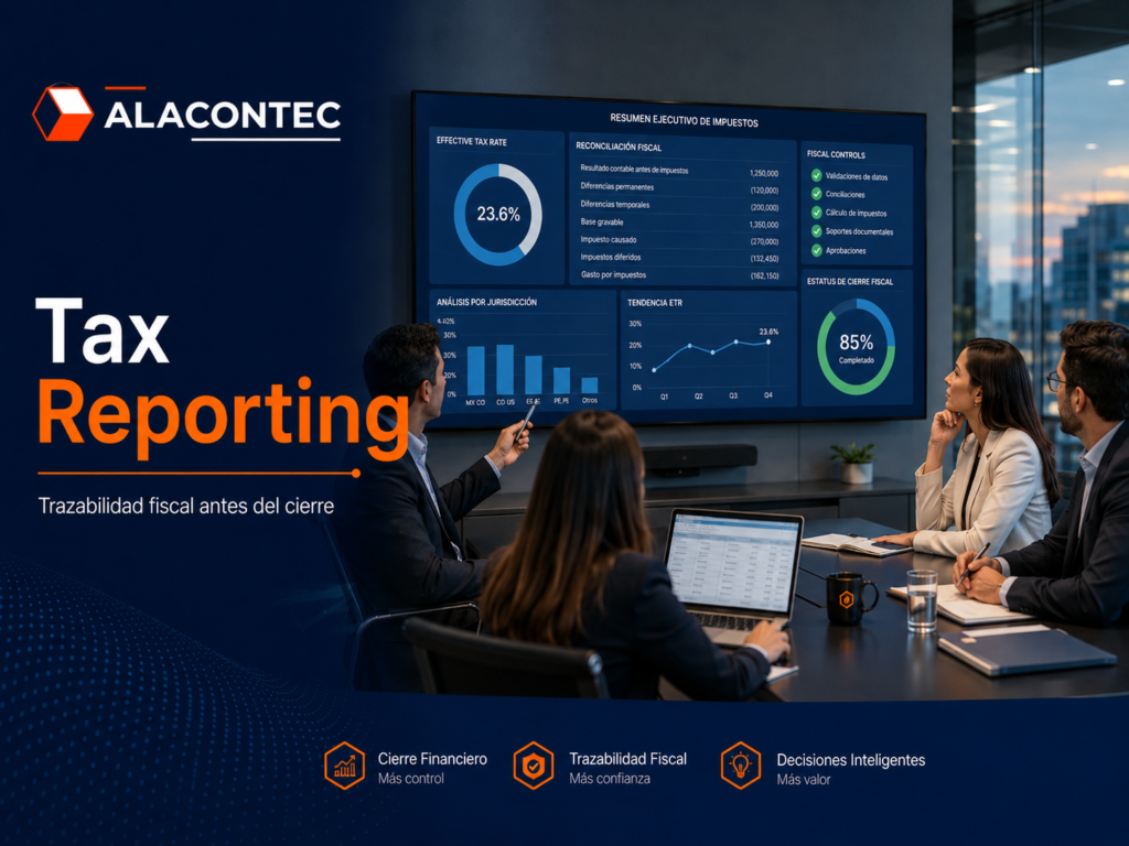 Equipo financiero revisando información fiscal, cierre financiero y trazabilidad de impuestos corporativos en una pantalla de Tax Reporting con el logotipo de ALACONTEC.